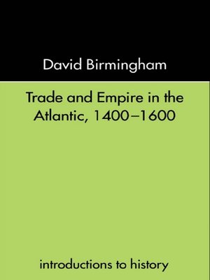 cover image of Trade and Empire in the Atlantic 1400-1600